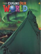 Explore Our World 4 - Student Book With Online Practice - Second Edition - National Geographic Learning - Cengage
