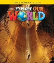 Explore our world 5 - workbook - with audio cd - Cengage / elt