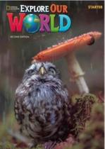 Explore our world starter - student book + online practice - second editon
