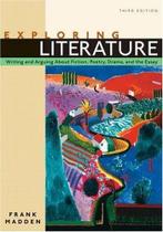 Exploring Literature: Writing And Arguing About Fiction, Poetry, Drama, And The Essay - Pearson - Education