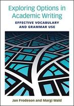 Exploring Options In Academic Writing: Effective Vocabulary And Grammar Use Illustrated Edition Exploring Options In Academic Writing: Effective Vocabulary And Grammar Use Illustrated Edition