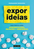 Expor Ideias: Guia Prático para Apresentações, Reuniões e Webinários