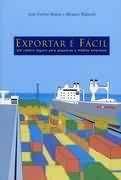 Exportar e facil: um roteiro seguro para pequenas e medias empresas - ARTEMEIOS/PREMIO EDITORIAL