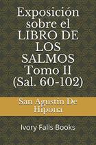 Exposição do livro LIBRO DE LOS SALMOS Tomo II (Sal. 60-102) Espanhol Exposição do livro LIBRO DE LOS SALMOS Tomo II (Sal. 60-102) Espanhol