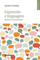 Expressão e linguagem: aspectos da teoria freudiana Expressão e linguagem: aspectos da teoria freudiana