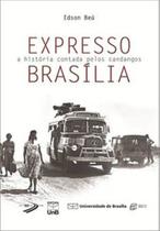 Expresso Brasília: a história contada pelos candangos - UNB