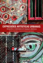Expressões artísticas urbanas: etnografia e criatividade em espaços atlânticos Expressões artísticas urbanas: etnografia e criatividade em espaços atlânticos