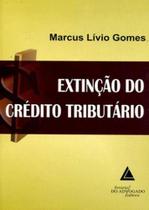 Extinçao do credito tributario - LIVRARIA DO ADVOGADO Extinçao do credito tributario - LIVRARIA DO ADVOGADO