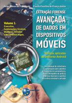 Extração Forense Avançada de Dados em Dispositivos Móveis - Vol. 01 - 01Ed/22 Sortido