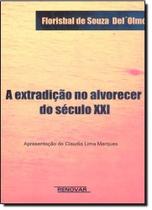 Extradição no Alvorecer do Século XXI, A - RENOVAR