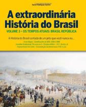 Extraordinaria Historia Do Brasil Vol.03 - UNIVERSO DOS LIVROS