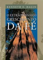 Extraordinário Crescimento Da Fé, O