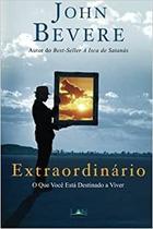Extraordinário - O Que Você Está Destinado A Viver - John B