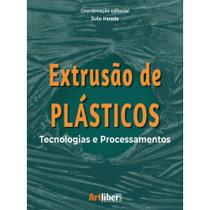 Extrusão de Plásticos: Tecnologias e Processamentos Extrusão de Plásticos: Tecnologias e Processamentos