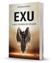 Exu a Mão Esquerda do Criador - Capa Dura