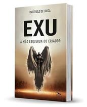 Exu a Mão Esquerda do Criador - Capa Dura