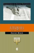 EZEQUIEL - Comentário Do Antigo Testamento Ezequiel Volume 2 Daniel Block - CULTURA CRISTÃ