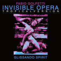Fábio Golfetti Invisible Opera Tropical Version CD - Voice Music