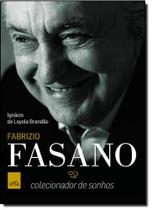 Fabrizio Fasano - Colecionador de Sonhos Fabrizio Fasano - Colecionador de Sonhos