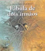 Fabula de Dois Irmaos - Serie: Isto e Aquilo - Ftd