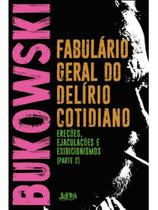 Fabulario geral do delirio cotidiano - L&PM Fabulario geral do delirio cotidiano - L&PM
