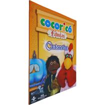 Fábulas: Cinderelica Cocoricó Fábulas: Cinderelica Cocoricó