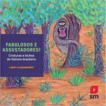 Fabulosos e assustadores! - SM EDIÇOES **