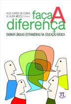 Faça A Diferença - Ensinar Línguas Estrangeiras na Educação Básica - Série Estrtaégias de Ensino - Parábola Editorial