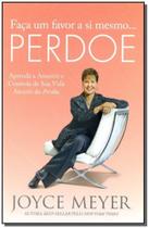 Faça um Favor a Si Mesmo...perdoe - BELLO PUBLICACOES