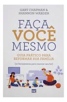 Faça Você Mesmo: Um Guia Prático para Reformar sua Família Faça Você Mesmo: Um Guia Prático para Reformar sua Família