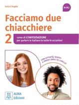 Facciamo Due Chiacchiere 2 B1-B2 - Corso Di Conversazione Facciamo Due Chiacchiere 2 B1-B2 - Corso Di Conversazione