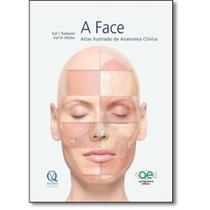 Face, a - atlas de anatomia clinica