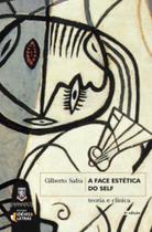 Face estetica do self: teoria e clinica, a - IDEIAS & LETRAS - SANTUARIO Face estetica do self: teoria e clinica, a - IDEIAS & LETRAS - SANTUARIO