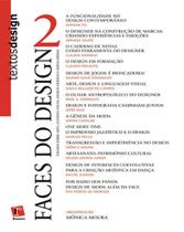FACES DO DESIGN 2: ensaios sobre arte, cultura visual, design gráfico e nova mídias
