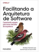 Facilitando a arquitetura de software Facilitando a arquitetura de software