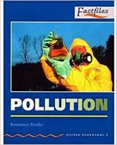 Factfiles: Pollution: 700 Headwords Factfiles: Pollution: 700 Headwords