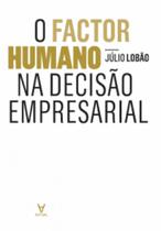 Factor Humano Na Decisao Empresarial, O - ALMEDINA