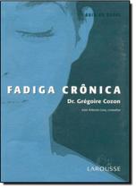 Fadiga Crônica - Coleção Guia de Saúde