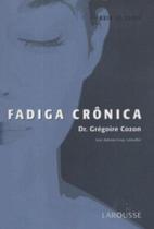 Fadiga crônica - LAROUSSE