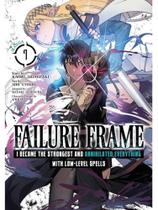Failure frame - i became the strongest and annihilated everything with low-level spells - vol. 7 Failure frame - i became the strongest and annihilated everything with low-level spells - vol. 7