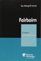 Fairbarn - Coleção Clínica Psicanalítica - CASA DO PSICOLOGO - ARTESA