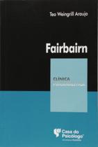 Fairbarn - colecao clinica psicanalitica - CASA DO PSICOLOGO - ARTESA