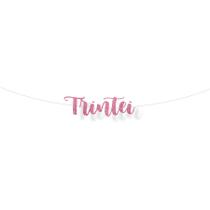 Faixa decorativa "Trintei" Glitter Rosa - 1 unidade - Cromus - Rizzo Faixa decorativa "Trintei" Glitter Rosa - 1 unidade - Cromus - Rizzo