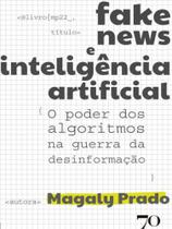 Fake news e inteligência artificial - EDIÇOES 70