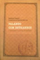 Falando com estranhos: o estrangeiro e a literatura brasileira - 7 LETRAS Falando com estranhos: o estrangeiro e a literatura brasileira - 7 LETRAS