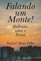 Falando um monte!: reflexões sobre o Brasil - SCORTECCI _ EDITORA