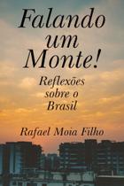 Falando Um Monte! Reflexões Sobre o Brasil - Scortecci Editora
