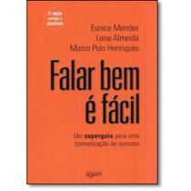 Falar Bem É Fácil: Um Superguia para uma Comunicação de Sucesso - AGWM EDITORES