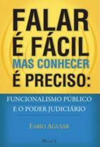 Falar é fácil mas conhecer é preciso: funcionalismo público e o poder judiciário