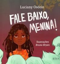 Fale Baixo, Menina!